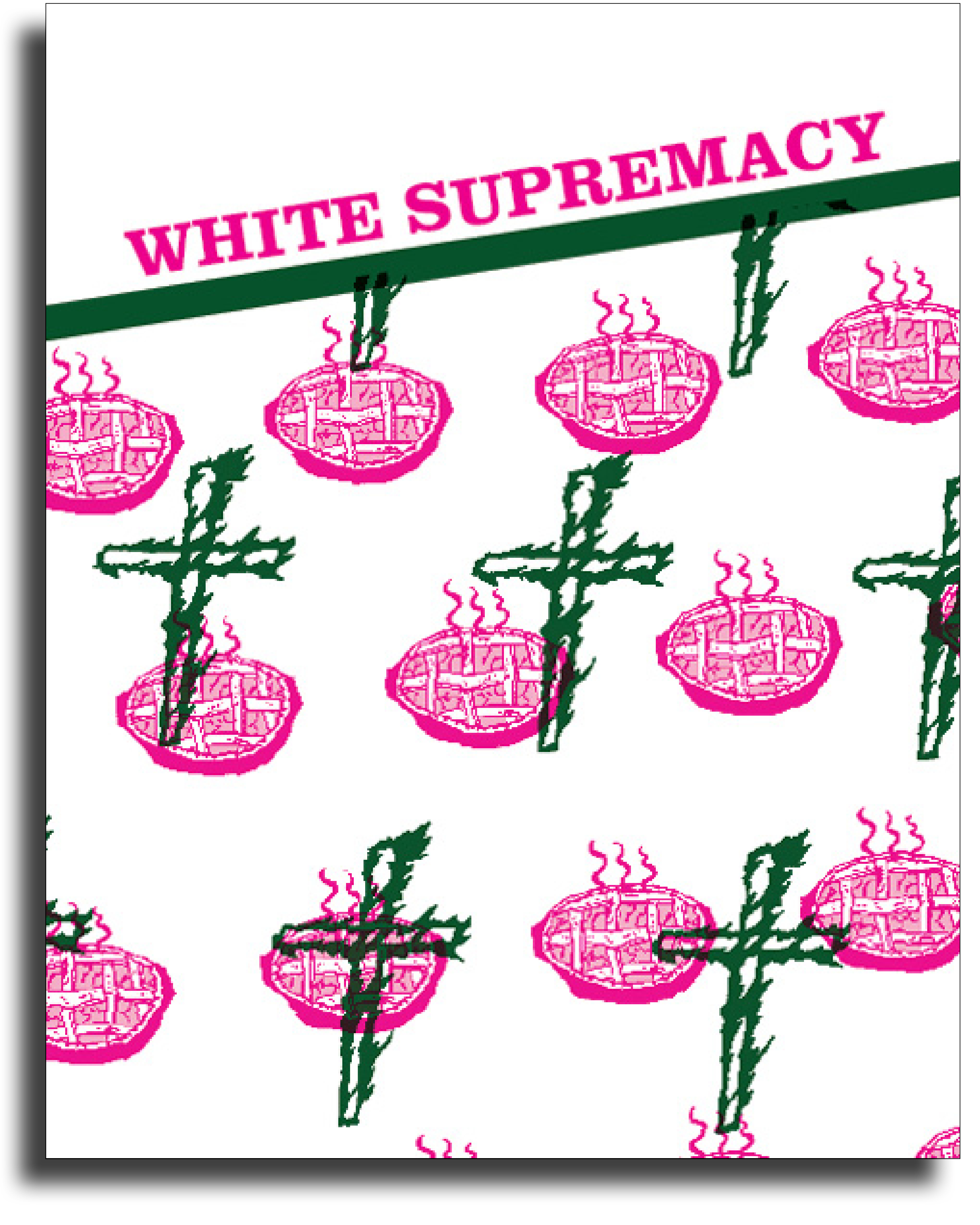 Cover of the zine White Supremacy which has pink printed pies overlaid with green crosses and the title in pink